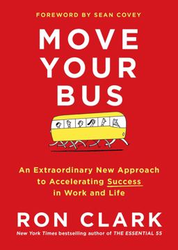 Move Your Bus An Extraordinary New Approach to Accelerating Success in Work and Life  9781501105036 Front Cover