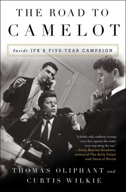 Road to Camelot Inside JFK's Five-Year Campaign  9781501105579 Front Cover