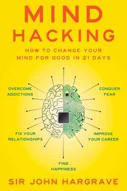 Mind Hacking How to Change Your Mind for Good in 21 Days  9781501105661 Front Cover