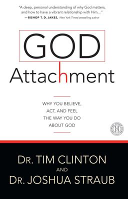 God Attachment Why You Believe, Act, and Feel the Way You Do about God  9781501108136 Front Cover