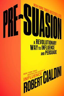 Pre-Suasion A Revolutionary Way to Influence and Persuade  9781501109799 Front Cover
