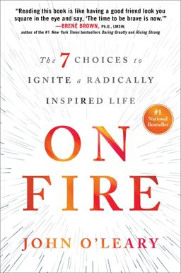 On Fire The 7 Choices to Ignite a Radically Inspired Life  9781501117725 Front Cover
