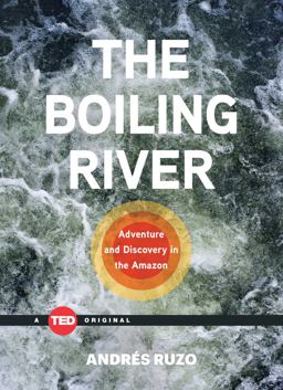 Boiling River Adventure and Discovery in the Amazon  9781501119477 Front Cover