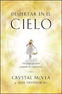 Despertar en el Cielo (Waking up in Heaven Spanish Edition) Despertar en el Cielo (Waking up in Heaven Spanish Edition)