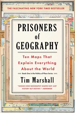 Prisoners of Geography Ten Maps That Explain Everything about the World  9781501121470 Front Cover