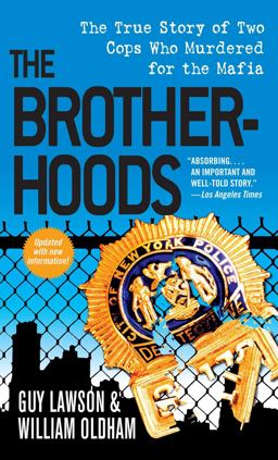 Brotherhoods The True Story of Two Cops Who Murdered for the Mafia 2015 9781501123764 Front Cover