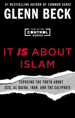 It IS about Islam Exposing the Truth about ISIS, Al Qaeda, Iran, and the Caliphate  9781501126123 Front Cover