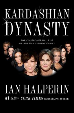 Kardashian Dynasty The Controversial Rise of America's Royal Family  9781501128882 Front Cover