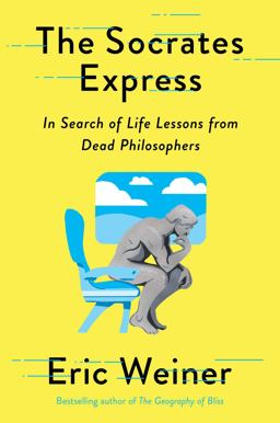 Socrates Express In Search of Life Lessons from Dead Philosophers  9781501129018 Front Cover