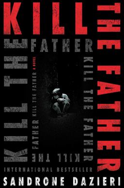 Kill the Father A Novel  9781501130731 Front Cover
