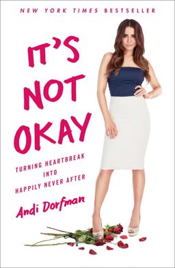 It's Not Okay Turning Heartbreak into Happily Never After  9781501132469 Front Cover
