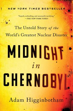 Midnight in Chernobyl The Untold Story of the World's Greatest Nuclear Disaster  9781501134616 Front Cover