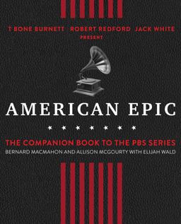 American Epic: When Music Gave America Her Voice  9781501135606 Front Cover