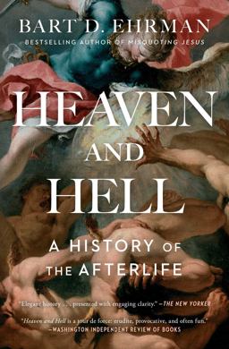 Heaven and Hell A History of the Afterlife  9781501136740 Front Cover
