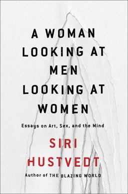 Woman Looking at Men Looking at Women Essays on Art, Sex, and the Mind  9781501141096 Front Cover