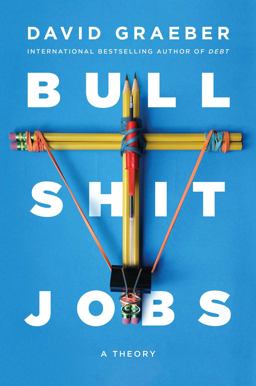 Bullshit Jobs A Theory  9781501143311 Front Cover