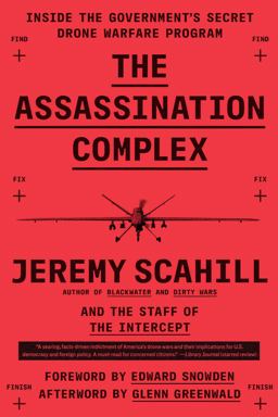 Assassination Complex Inside the Government's Secret Drone Warfare Program  9781501144141 Front Cover