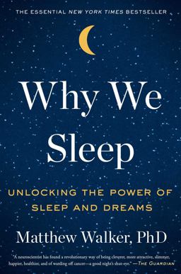 Why We Sleep Unlocking the Power of Sleep and Dreams  9781501144318 Front Cover