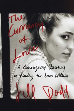 Currency of Love A Courageous Journey to Finding the Love Within  9781501150371 Front Cover