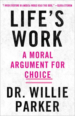 Life's Work A Moral Argument for Choice 37th 9781501151125 Front Cover