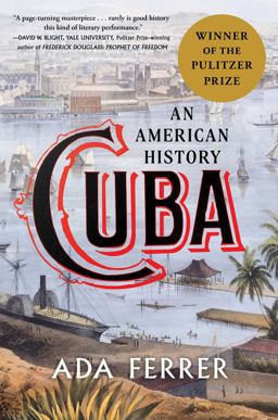 Cuba (Winner of the Pulitzer Prize) An American History  9781501154553 Front Cover
