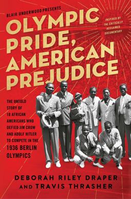 Olympic Pride, American Prejudice The Untold Story of 18 African Americans Who Defied Jim Crow and Adolf Hitler to Compete in the 1936 Berlin Olympics  9781501162169 Front Cover