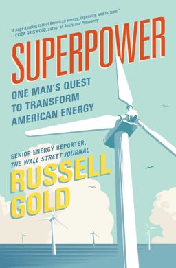Superpower One Man's Quest to Transform American Energy  9781501163593 Front Cover