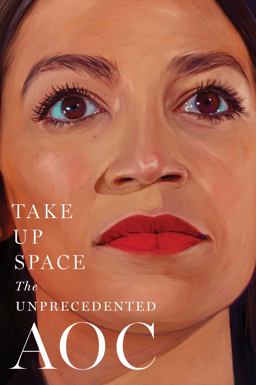 Take up Space The Unprecedented AOC 2022 9781501166976 Front Cover