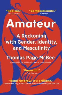 Amateur A Reckoning with Gender, Identity, and Masculinity  9781501168758 Front Cover