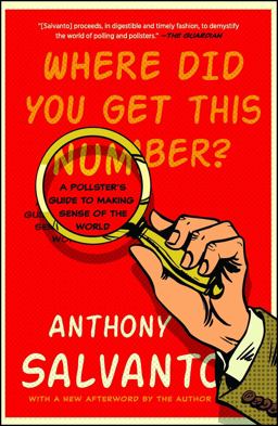 Where Did You Get This Number? A Pollster's Guide to Making Sense of the World  9781501174858 Front Cover
