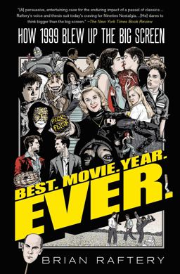 Best. Movie. Year. Ever How 1999 Blew up the Big Screen  9781501175398 Front Cover