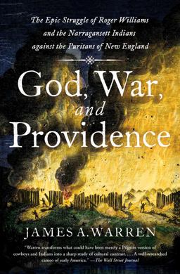 God, War, and Providence The Epic Struggle of Roger Williams and the Narragansett Indians Against the Puritans of New England  9781501180422 Front Cover