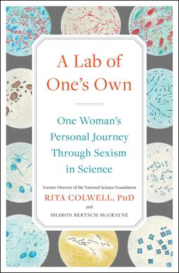 A Lab of One's Own: One Woman's Personal Journey Through Sexism in Science  9781501181276 Front Cover