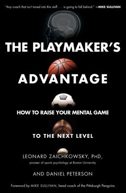 Playmaker's Advantage How to Raise Your Mental Game to the Next Level  9781501181863 Front Cover