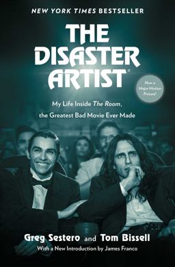 Disaster Artist My Life Inside the Room, the Greatest Bad Movie Ever Made  9781501184659 Front Cover