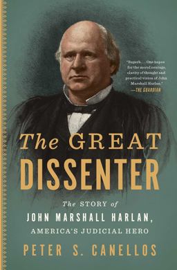 Great Dissenter The Story of John Marshall Harlan, America's Judicial Hero  9781501188213 Front Cover