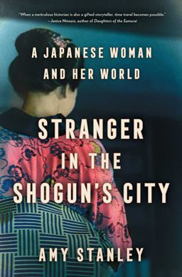 Stranger in the Shogun's City A Japanese Woman and Her World  9781501188527 Front Cover