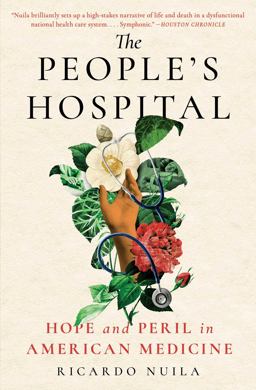 People's Hospital Hope and Peril in American Medicine  9781501198052 Front Cover