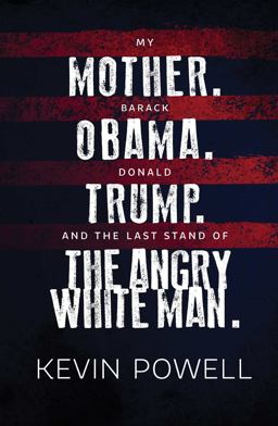 My Mother. Barack Obama. Donald Trump. and the Last Stand of the Angry White Man  9781501198809 Front Cover