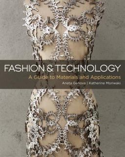 Fashion and Technology A Guide to Materials and Applications  9781501305085 Front Cover