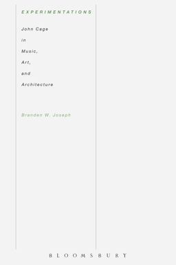 Experimentations John Cage in Music, Art, and Architecture  9781501306396 Front Cover