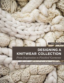 Designing a Knitwear Collection From Inspiration to Finished Garment 2nd 9781501313820 Front Cover