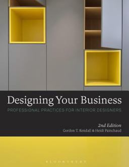 Designing Your Business Professional Practices for Interior Designers 2nd 9781501313950 Front Cover