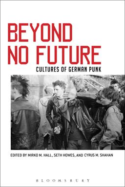 Beyond No Future Cultures of German Punk  9781501314124 Front Cover