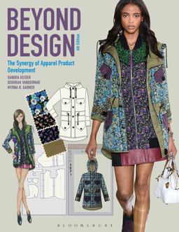 Beyond Design The Synergy of Apparel Product Development 4th 9781501315411 Front Cover