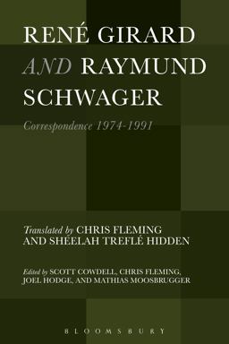 Rene Girard and Raymund Schwager: Correspondence 1974-1991  9781501320477 Front Cover