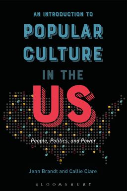 Introduction to Popular Culture in the US People, Politics, and Power  9781501320583 Front Cover