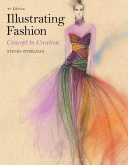 Illustrating Fashion Concept to Creation 4th 9781501322945 Front Cover