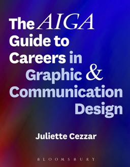 AIGA Guide to Careers in Graphic and Communication Design  9781501323683 Front Cover