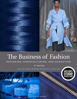 Business of Fashion Designing, Manufacturing, and Marketing 6th 9781501349126 Front Cover